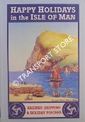 Happy Holidays in the Isle of Man - A Celebration Through the Art of Railway, Shipping and Holiday Posters by KNIVETON, Gordon N.